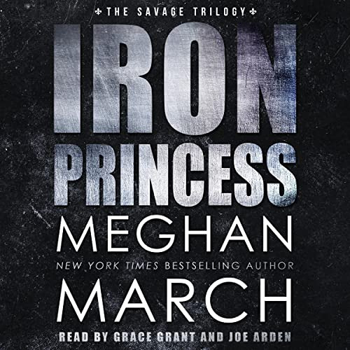 [READ] EPUB 💞 Iron Princess: The Savage Trilogy, Book 2 by  Meghan March,Grace Grant