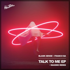 Blank Sense, FRANCO BA - Talk To Me [Maximo Remix]
