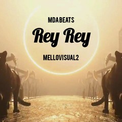 Rey Rey (ft.Mellovisual2)
