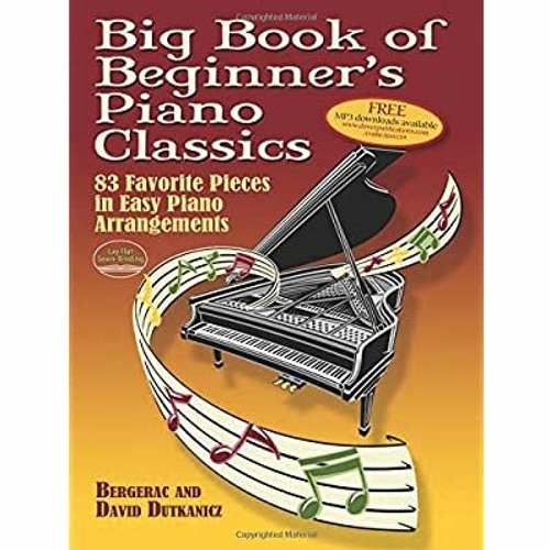 Stream { PDF } Ebook Big Book of Beginner's Piano Classics 83 Favorite  Pieces in Easy Piano Arrangements ( by Fatimah Miro | Listen online for  free on SoundCloud