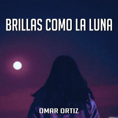 Brillas Como La Luna (feat. Víctor Luna)
