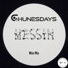 Messin - Chunesdays Mini Mix