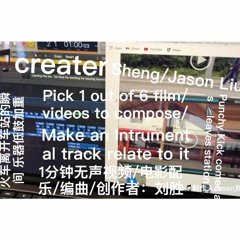 7/11/2021 1 min Film-Cut Instrumental Soundtrack-Songwriting Project 5-Sheng Liu