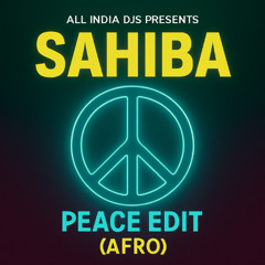 Sahiba X Let Me Love You (Peace Edit) (AFRO HOUSE)