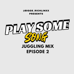 @Biggs_Richlinxx Presents - PLAY SOME SONG EPISODE 2