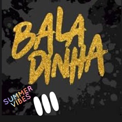 BALADINHA III  ( SUMMER VIBES ) DJ MARKINHOZ