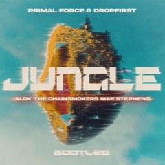 Alok, The Chainsmokers & Mae Stephens - Jungle (DROPFIRST & PRIMAL FORCE Hardcore Bootleg)