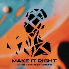 Avidd, Giovanni Moretti - Make It Right