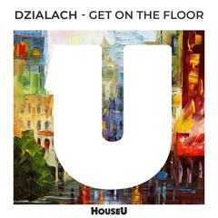 Dzialach - Get On The Floor