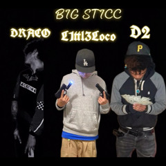 big sticc ft loco n draco
