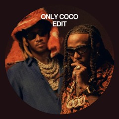 Quavo & Future - Turn Your Clic Up (ONLY COCO EDIT)