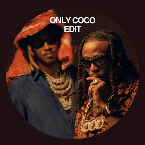 Quavo & Future - Turn Your Clic Up (ONLY COCO EDIT)