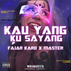 WM - KAU YANG KUSAYANG ( FK ) #SUPER DUPER MASTER!!!