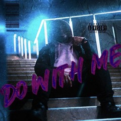 Traviee2x - Do With Me