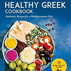 Read ❤️ PDF The Ultimate Healthy Greek Cookbook: 75 Authentic Recipes for a Mediterranean Diet b