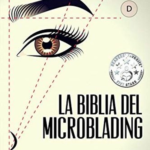 [READ] [EPUB KINDLE PDF EBOOK] La Biblia Del Microblading: Profundiza en tu conocimie