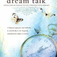 ~Download~[PDF] Dream Talk: Could God Be Talking to You Through Your Dreams? -  Katrina J. Wils