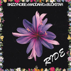 SkizzyNoise, Buckstar, MADDAWG - RIDE