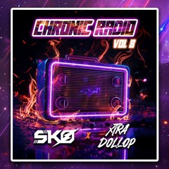 Chronic Radio Vol.8 | Ft. Xtra Dollop