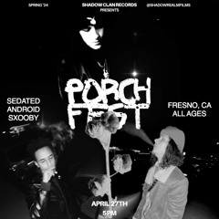 SEDATED + ANDROID + SX00BY - PorchFestSetlist (4/27/2024)