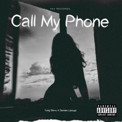Call My Phone (Ft. Damien Llanusa)