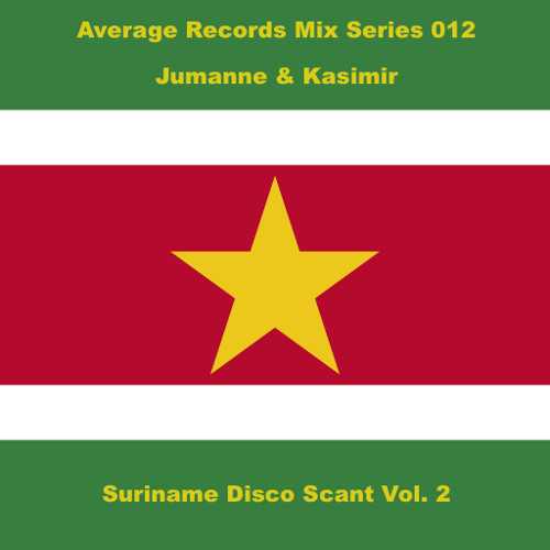 Average Records Mix Series 012 - Jumanne & Kasimir (Netherlands) - Suriname Disco Scant Vol 2