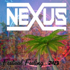 Nexus Presents: Festival Feeling 2023