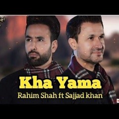 Kha Yama_خه_یمه Sajjad Khan & Rahim Shah