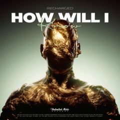 Recharged - How Will I Know