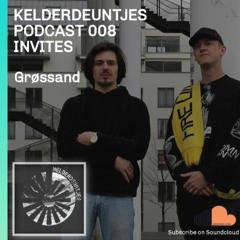 Kelderdeuntjes Podcast 008 Invites Grøssand