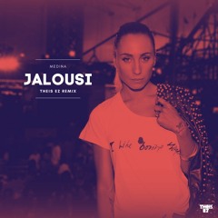 Medina - Jalousi (Theis EZ Remix)