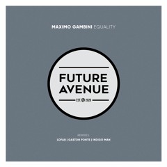 Maximo Gambini - Equality (Gaston Ponte Remix) [Future Avenue]