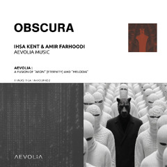 Ihsa Kent & Amir Farhoodi - Obscura [Aevolia]