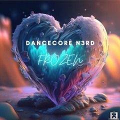 Dancecore N3rd - Frozen (HandsUp Mix) [SINGLE] ★ OUT NOW! JETZT ERHÄLTLICH! ★