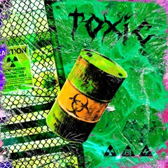 B-Train - Toxic (Feat. Blake Basic , Sadzilla , Baby Gos)
