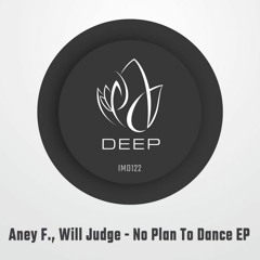 IMD122 - Aney F., Will Judge - NO PLAN TO DANCE EP