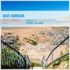 Dave Harrigan - Walk Away (Retroid Remix) - OUT NOW
