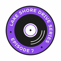 Lake Shore Drive Series | Episode 7