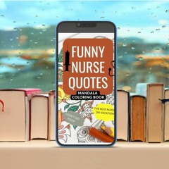 NURSE FUNNY QUOTES MANDALA COLORING BOOK: 50 PAGES OF FUN AND RELAXATING MANDALA DESIGNS CREATE