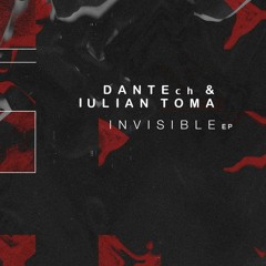 DANTEch & Iulian Toma - Invisible EP