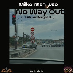 No Way Out (I`ll Never Forget U...) 2023 ❤️