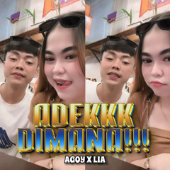 ADEK DIMANA [ Rdil X AGOYY ]#LIAA