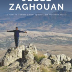 free KINDLE ✓ Hiking in Jebel Zaghouan: 10 hikes in Tunisia's most spectacular mounta