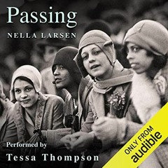 [Read] [EBOOK EPUB KINDLE PDF] Passing by  Nella Larsen,Tessa Thompson,Audible Studio