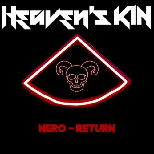 Heaven's KIN: NERO - Return (Nero's debut track)