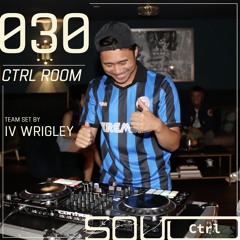 CTRL ROOM 030: Team Set by IV Wrigley