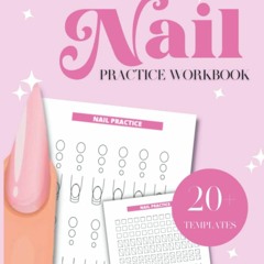 PDF Download Acrylic Nail Art Practice Book: Practice Sheet, Journal for practic