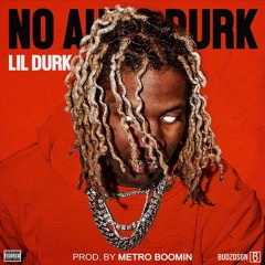 Lil Durk x Metro Boomin - No Auto Durk (Unreleased Album 2020) [432Hz]