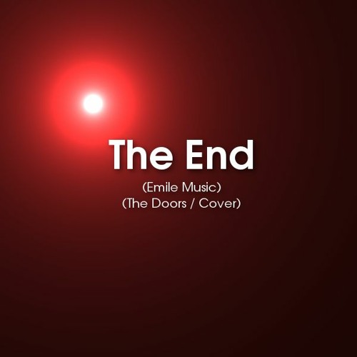 Stream the end the doors cover by emile music listen online for