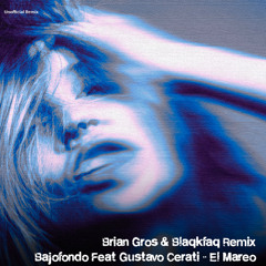 Bajofondo Feat Gustavo Cerati - El Mareo (Brian Gros & Blaqkfaq Remix)